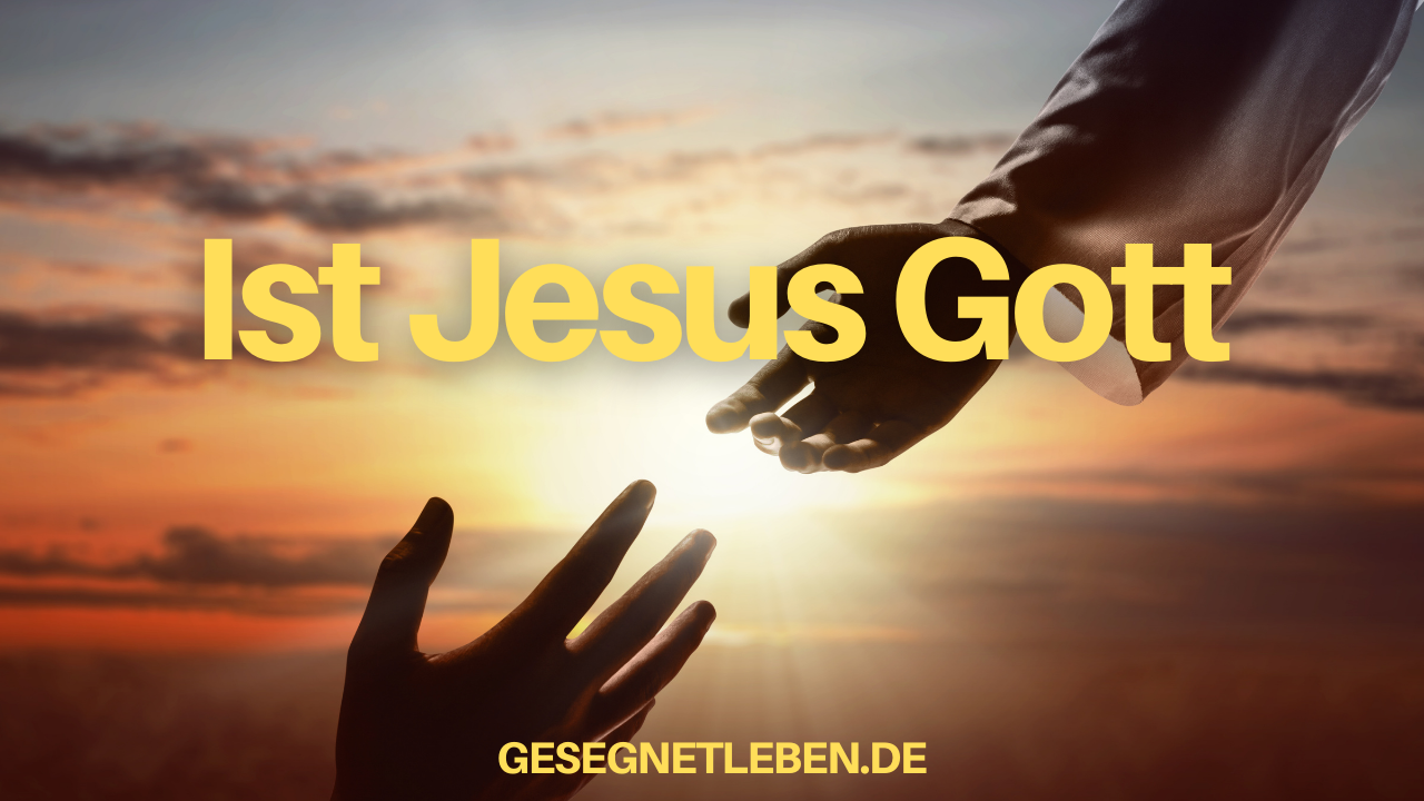 Ist Jesus Gott